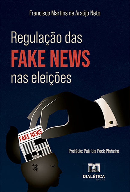 Regulação das fake news nas eleições, Francisco Martins de Araújo Neto