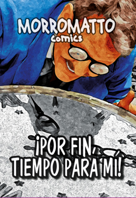 por Fin, Tiempo Para Mí, Morromatto Comics