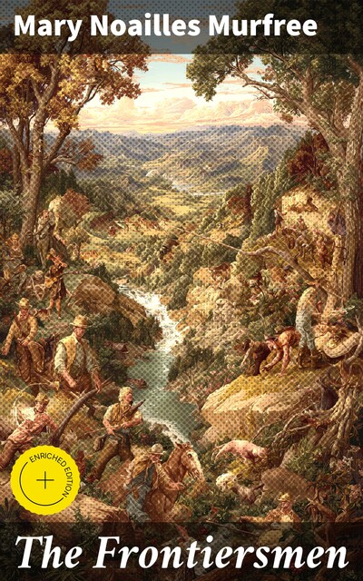 The Frontiersmen, Mary Noailles Murfree