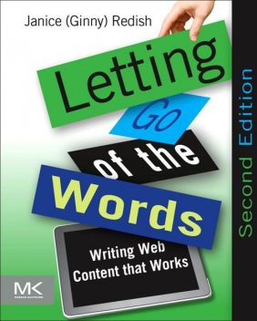 Letting Go of the Words: Writing Web Content That Works, Janice Redish