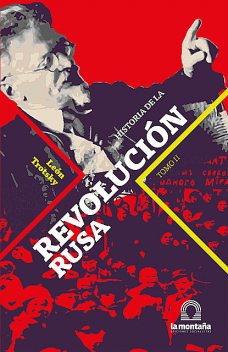 Historia de la Revolución Rusa Tomo II, Leon Trotsky