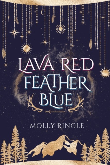 Lava Red Feather Blue, Molly Ringle