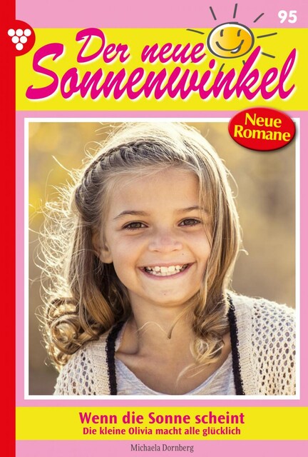 Der neue Sonnenwinkel 95 – Familienroman, Michaela Dornberg
