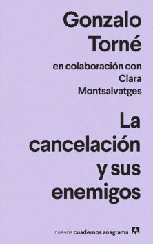 La cancelación y sus enemigos, Gonzalo Torné