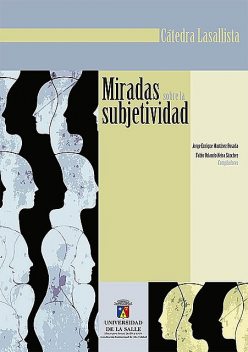 Miradas sobre la subjetividad, Fabio Orlando Neira Sánchez, Jorge Eliécer Martínez Posada