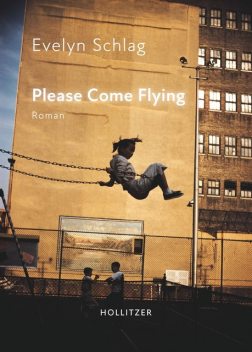 Please Come Flying, Evelyn Schlag
