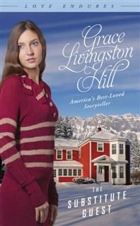 Substitute Guest, Grace Livingston Hill