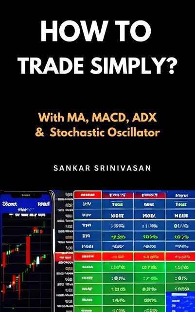 How to Trade Simply, Sankar Srinivasan