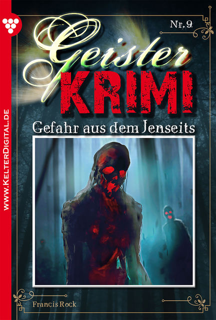 Geister-Krimi 9 – Gruselroman, Francis Rock