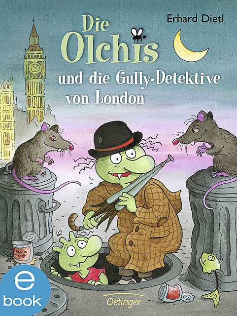 Die Olchis und die Gully-Detektive von London, Erhard Dietl