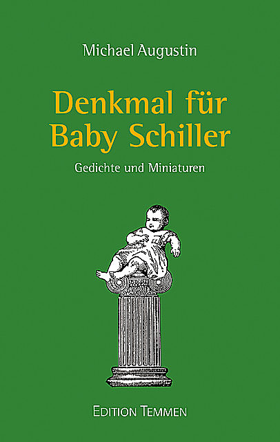 Denkmal für Baby Schiller, Michael Augustin