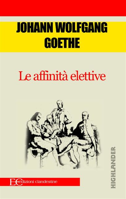 Le affinità elettive, J. Wolfgang Goethe