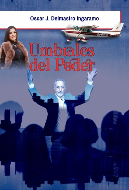 Umbrales del poder, Oscar Delmastro Ingaramo