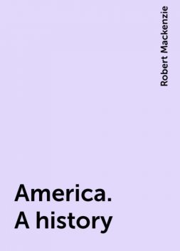 America. A history, Robert Mackenzie