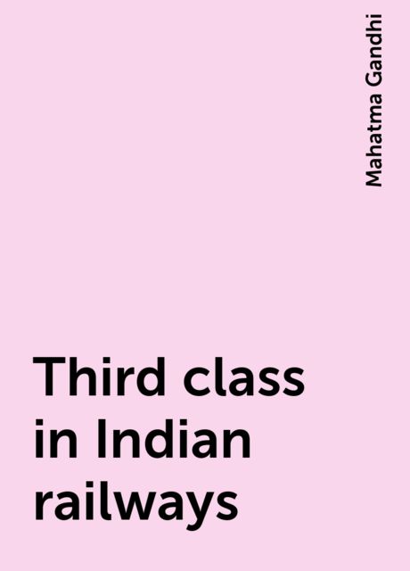 Third class in Indian railways, Mahatma Gandhi