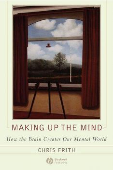 Making Up the Mind, Chris Frith