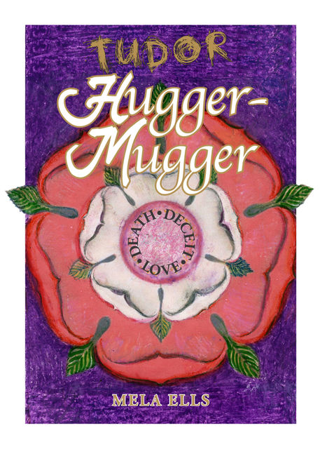 Tudor Hugger-Mugger, Mela Ells