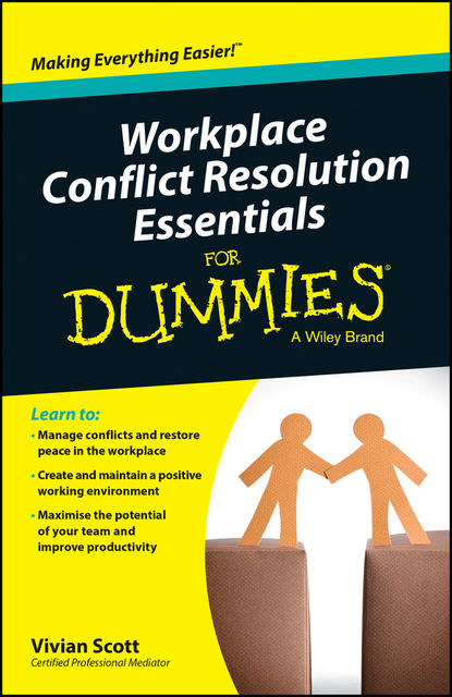 Workplace Conflict Resolution Essentials For Dummies, Vivian Scott
