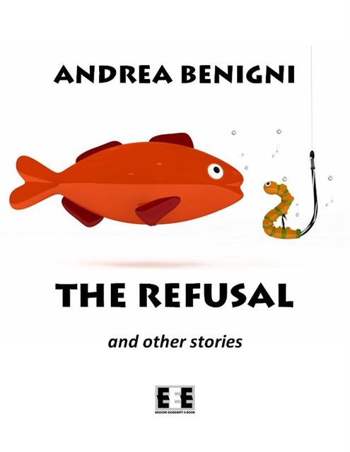 The refusal and other stories, Andrea Benigni