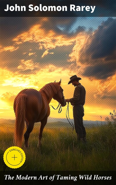 The Modern Art of Taming Wild Horses, John Solomon Rarey