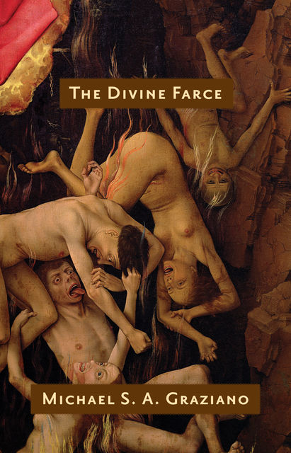 The Divine Farce, Michael S.A. Graziano
