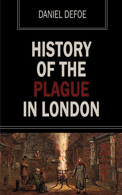 A Journal of the Plague Year, Daniel Defoe