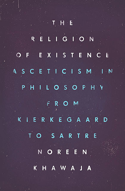 The Religion of Existence, Noreen Khawaja