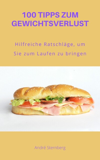 100 TIPPS ZUM GEWICHTSVERLUST, André Sternberg
