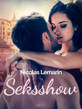 Seksshow – erotisch verhaal, Nicolas Lemarin