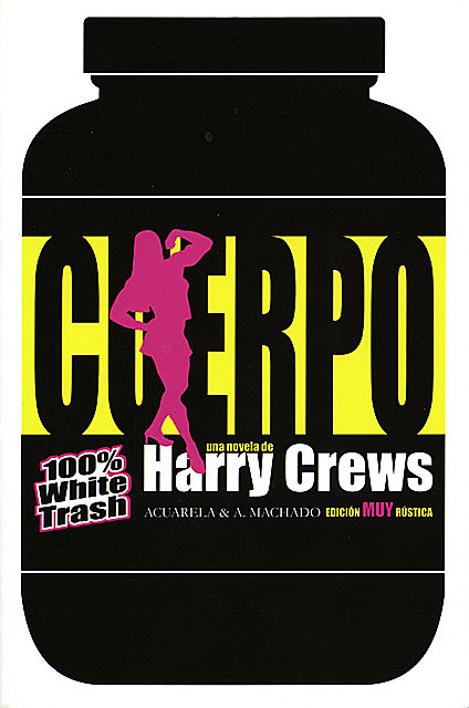 Cuerpo, Harry Crews