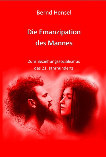 Die Emanzipation des Mannes, Bernd Hensel