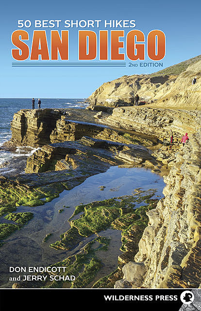 50 Best Short Hikes San Diego, Jerry Schad, Don Endicott