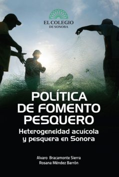 Política de fomento pesquero, Alvaro Bracamonte, Rosana Méndez