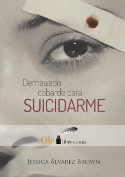 Demasiado cobarde para suicidarme, Jessica Brown