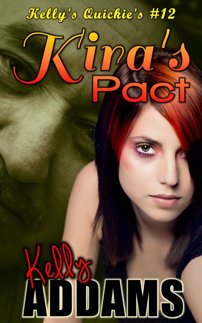Kira's Pact – Kelly's Quickie's #12, Kelly Addams