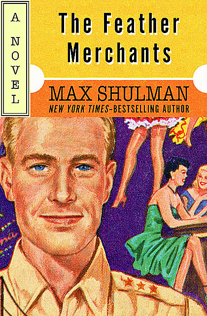 The Feather Merchants, Max Shulman
