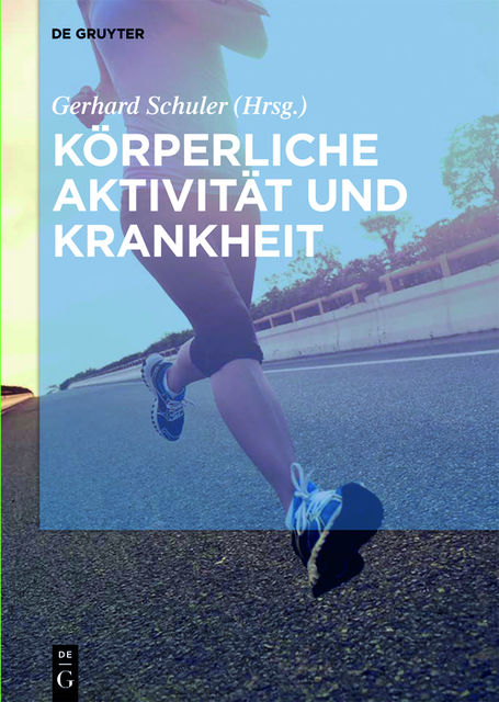 Körperliche Aktivität und Krankheit, Gerhard Schuler