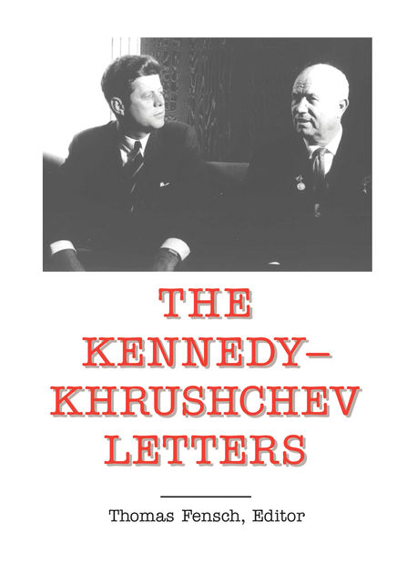 The Kennedy-Khrushchev Letters, Thomas Fensch