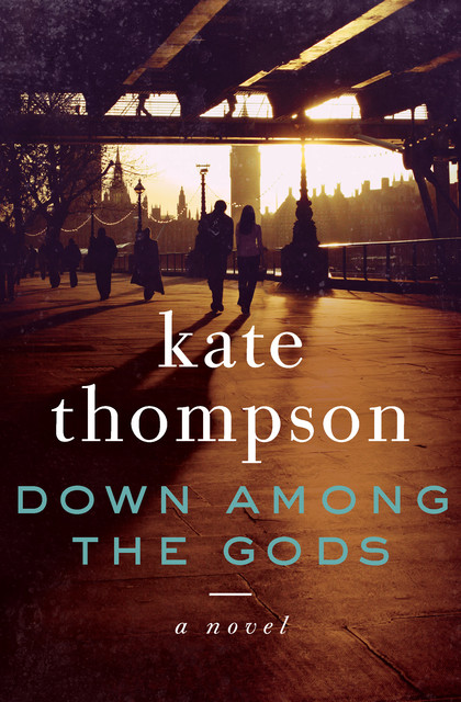 Down Among the Gods, Kate Thompson