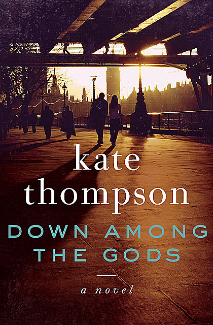 Down Among the Gods, Kate Thompson