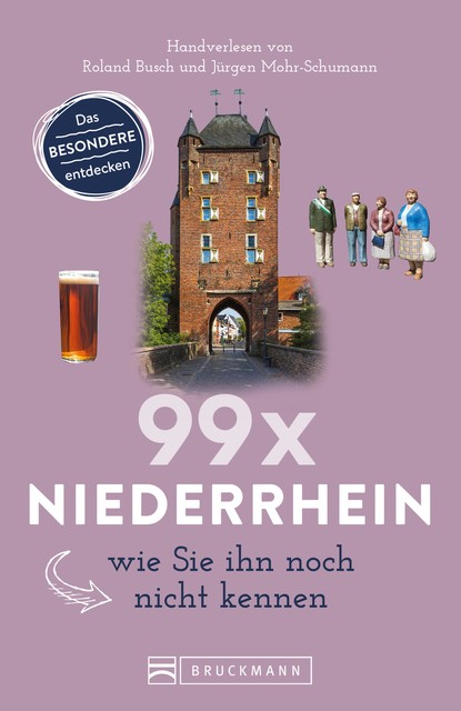 99 x Niederrhein, wie Sie ihn noch nicht kennen, Nicole Marks