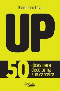 UP – 50 dicas para decolar na sua carreira, Daniela do Lago