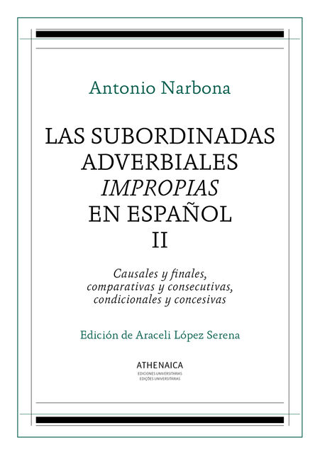 Las subordinadas adverbiales impropias en español, II, Antonio Narbona