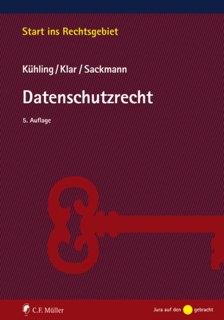 Datenschutzrecht, Jürgen Kühling, Florian Sackmann, Manuel Klar