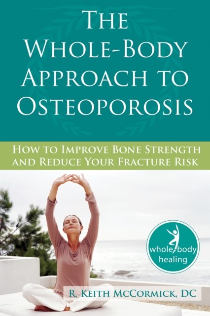 Whole-Body Approach to Osteoporosis, McCormick