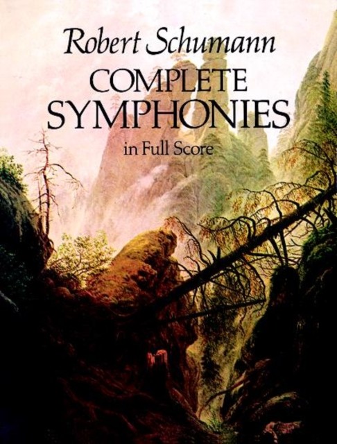 Complete Symphonies in Full Score, Robert Schumann