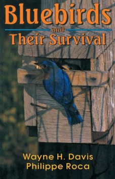 Bluebirds And Their Survival, Philippe Roca, Wayne H. Davis