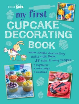 My First Cupcake Decorating Book, Susan Akass