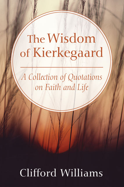 The Wisdom of Kierkegaard, Clifford Williams