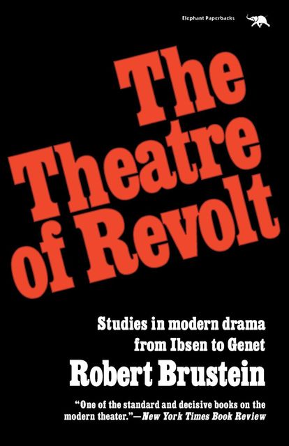 The Theatre of Revolt, Robert Brustein